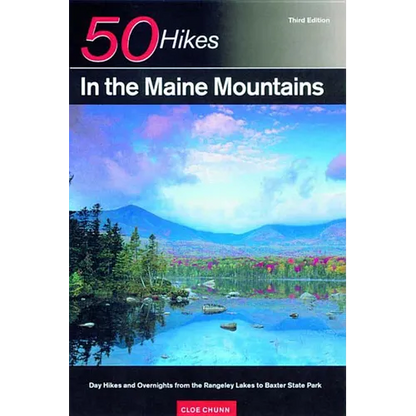 Explorer's Guide 50 Hikes in the Maine Mountains: Day Hikes and Overnights from the Rangeley Lakes to Baxter State Park - Paperback