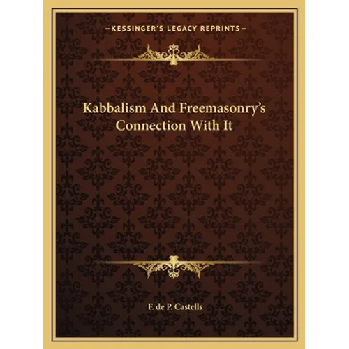Kabbalism and Freemasonry's Connection with It - Paperback