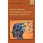 Understanding the Financial Industry Through Linguistics: How Applied Linguistics Can Prevent Financial Crisis - Hardcover