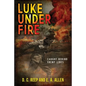 Luke Under Fire: Caught Behind Enemy Lines - Paperback