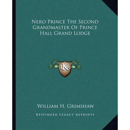 Nero Prince The Second Grandmaster Of Prince Hall Grand Lodge - Paperback