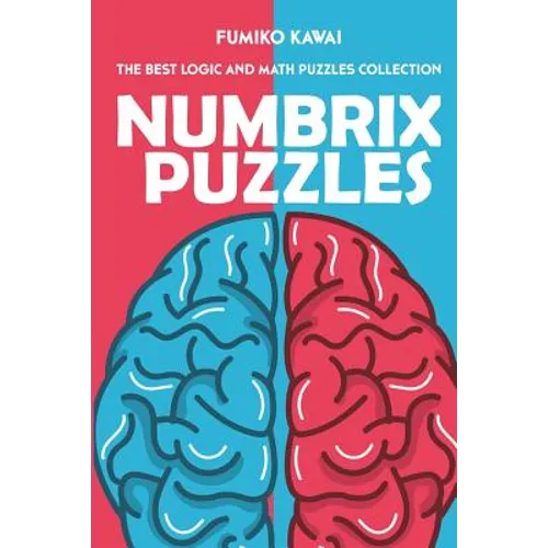 Numbrix Puzzles: The Best Logic and Math Puzzles Collection - Paperback