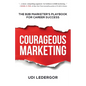 Courageous Marketing: The B2B Marketer's Playbook for Career Success - Paperback