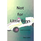 Not for Little Boys - Paperback