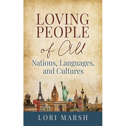 Loving People Of All Nations, Languages, and Cultures - Paperback
