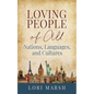 Loving People Of All Nations, Languages, and Cultures - Paperback