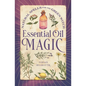 Essential Oil Magic: Natural Spells for the Green Witch - Hardcover
