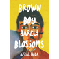 Brown Boy Barely Blossoms - Paperback
