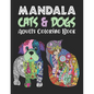 MANDALA CATS & DOGS Adults Coloring Book: An Adult Coloring Book for Cats & Dogs Lovers for Stress Relief & Relaxation - Paperback