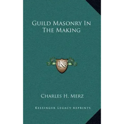 Guild Masonry In The Making - Hardcover