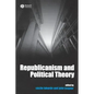 Republicanism Political Theory - Paperback