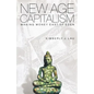 New Age Capitalism: Making Money East of Eden - Paperback