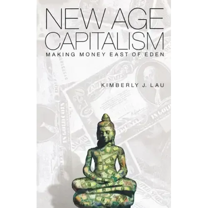 New Age Capitalism: Making Money East of Eden - Paperback
