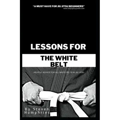 Lessons for the White Belt: Jiu Jitsu Books - Paperback