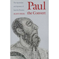 Paul the Convert: The Apostolate and Apostasy of Saul the Pharisee (Revised) - Paperback