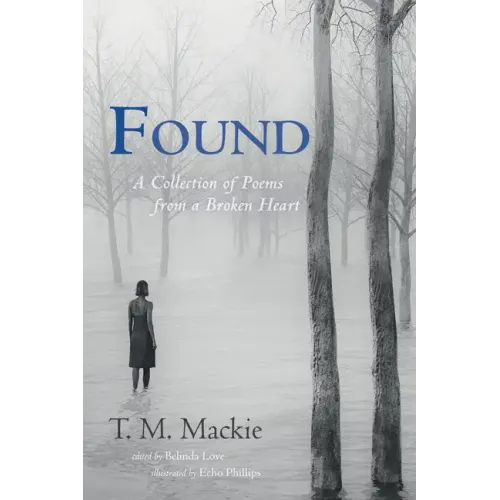 Found: A Collection of Poems from a Broken Heart - Paperback