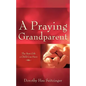 A Praying Grandparent - Paperback