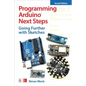 Programming Arduino Next Steps: Going Further with Sketches, Second Edition - Paperback