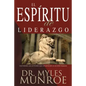 El Espiritu de Liderazgo: Cultivando Las Actitudes Que Influencian La Acción Humana (Spanish Language Edition, the) - Paperback