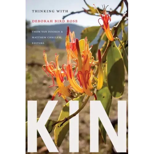Kin: Thinking with Deborah Bird Rose - Paperback
