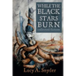 While the Black Stars Burn - Paperback