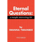Eternal Questions: A Maybe Interesting List: A Maybe Interesting List - Paperback
