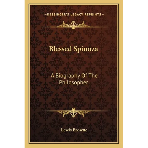 Blessed Spinoza: A Biography Of The Philosopher - Paperback