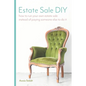Estate Sale DIY: How to Run your own Estate Sale Instead of Paying Someone Else to Do It - Paperback