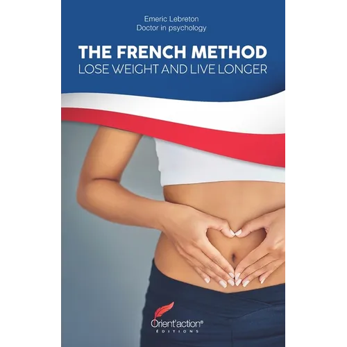 The French Method: Lose weight and live longer - Paperback