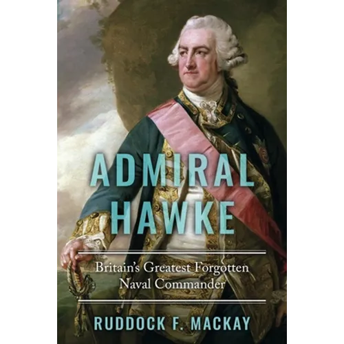 Admiral Hawke: Britain's Greatest Forgotten Naval Commander - Paperback