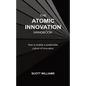 The Atomic Innovation Handbook: How to enable a sustainable culture of innovation - Paperback