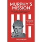 Murphy's Mission: Colin Murphy - Football Adventures from Sincil Bank to Saigon - Paperback