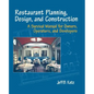 Restaurant Planning, Design, and Construction: A Survival Manual for Owners, Operators, and Developers - Paperback