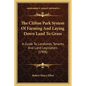 The Clifton Park System Of Farming And Laying Down Land To Grass: A Guide To Landlords, Tenants, And Land Legislators (1908) - Paperback