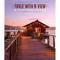 Table with a View: The History and Recipes of Nick's Cove - Hardcover