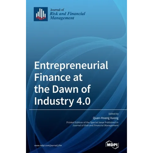 Entrepreneurial Finance at the Dawn of Industry 4.0 - Hardcover