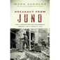 Breakout from Juno: First Canadian Army and the Normandy Campaign, July 4-August 21, 1944 - Hardcover