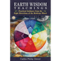 Earth Wisdom Teachings: Practical Guidance from the Eight Directions of the Medicine Wheel - Paperback