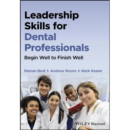 Leadership Skills for Dental Professionals: Begin Well to Finish Well - Paperback