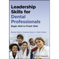 Leadership Skills for Dental Professionals: Begin Well to Finish Well - Paperback
