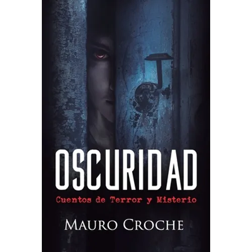 Oscuridad: Cuentos de terror y misterio - Paperback