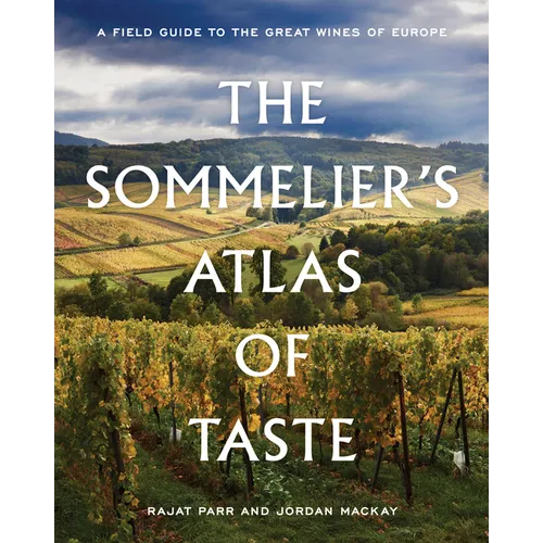 The Sommelier's Atlas of Taste: A Field Guide to the Great Wines of Europe - Hardcover