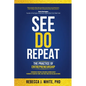 See Do Repeat: The Practice of Entrepreneurship - Paperback