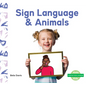 Sign Language & Animals - Library Binding