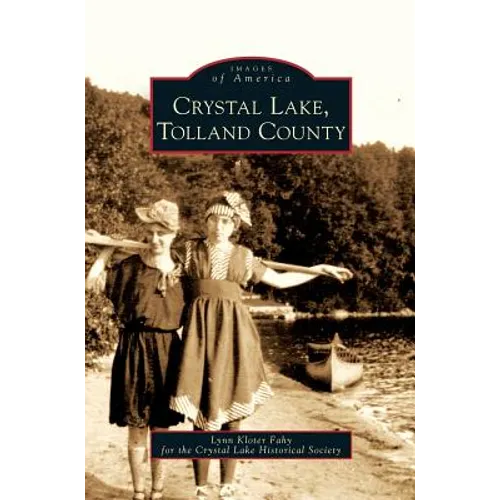 Crystal Lake, Tolland County - Hardcover