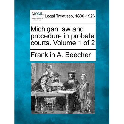 Michigan law and procedure in probate courts. Volume 1 of 2 - Paperback