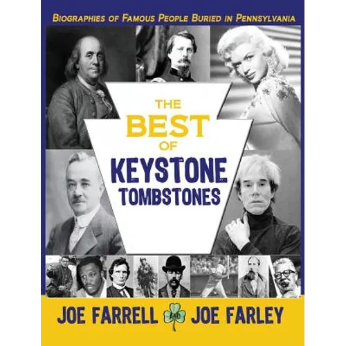 The Best of Keystone Tombstones: Biographies of Famous People Buried in Pennsylvania - Hardcover