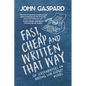 Fast, Cheap & Written That Way: Top Screenwriters on Writing for Low-Budget Movies - Paperback