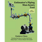 Estimator's Piping Man-hours Tool (Second Edition): Estimating Man-Hours for Carbon Steel Process Piping Projects: A Practical Manual with Examples - Paperback