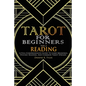 Tarot for Beginners - Reading: A Full-Comprehensive Guide to Card Meanings, Psychic Reading, and Common Tarot Spreads. - Paperback
